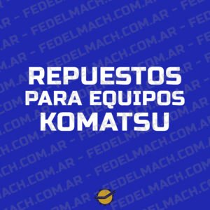 0002 - Repuestos para Komatsu en Argentina - Originales, Alternativos y de Fabricación Propia
